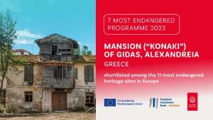 To ιστορικό κτίριο «Κονάκι του Γιδά» στην Αλεξάνδρεια Ημαθίας στα 11 υπό απειλή μνημεία της Ευρώπης στα πλαίσια του προγράμματος της Europa Nostra 7 Υπό Απειλή για το 2023